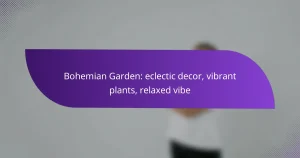 Bohemian Garden: eclectic decor, vibrant plants, relaxed vibe