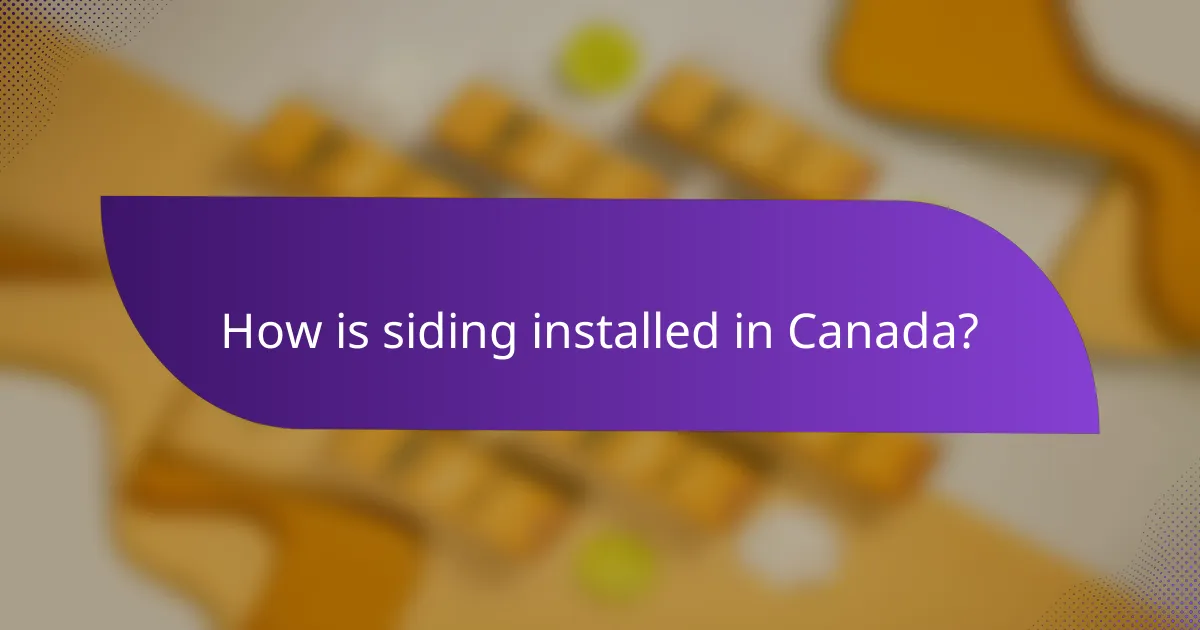 How is siding installed in Canada?