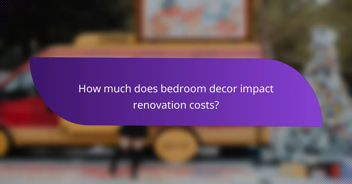 How much does bedroom decor impact renovation costs?