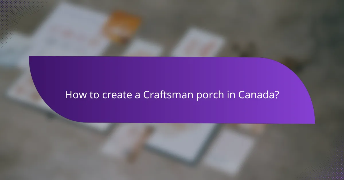 How to create a Craftsman porch in Canada?
