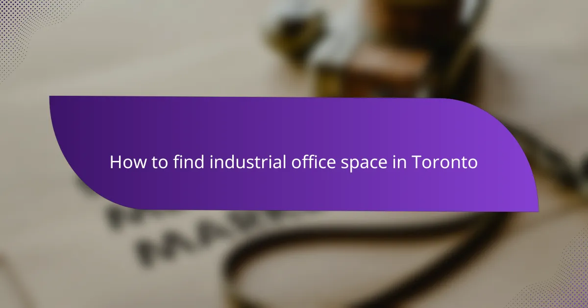 How to find industrial office space in Toronto