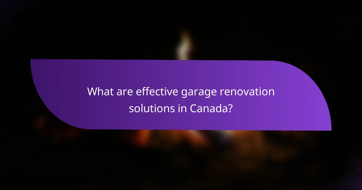 What are effective garage renovation solutions in Canada?