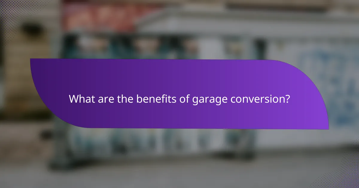 What are the benefits of garage conversion?