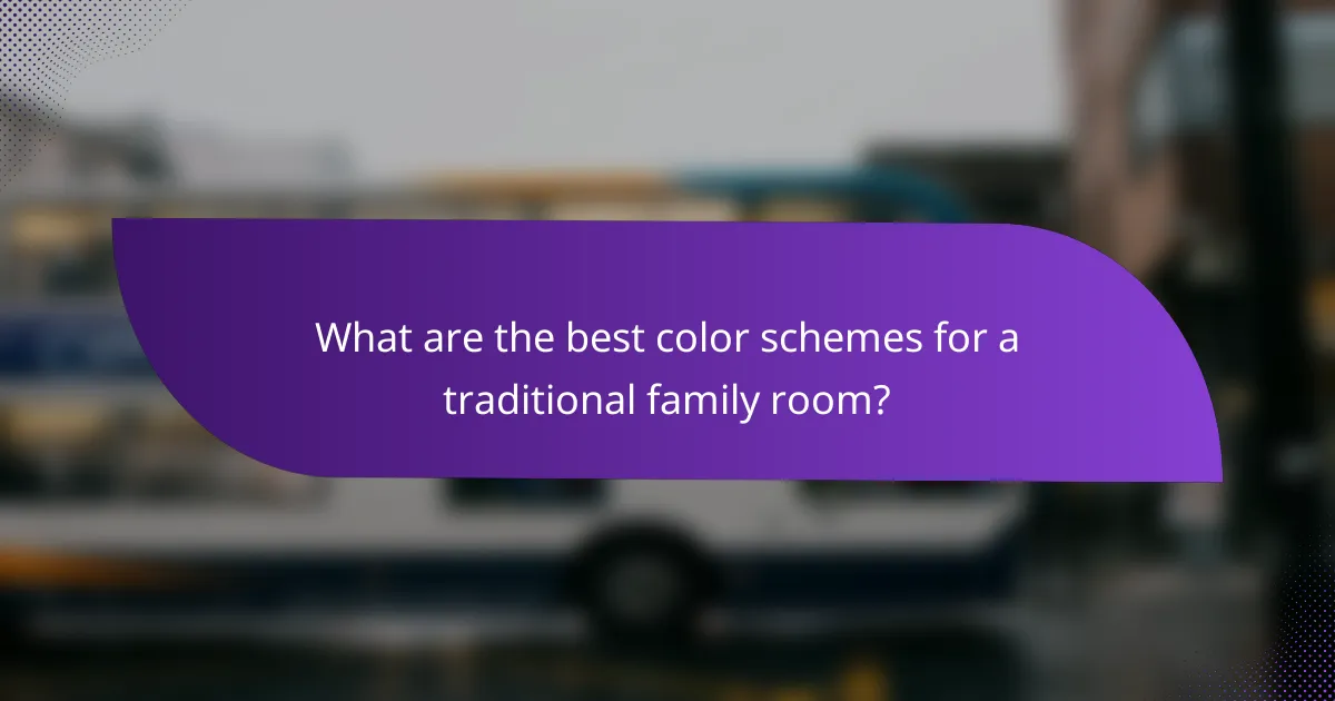 What are the best color schemes for a traditional family room?