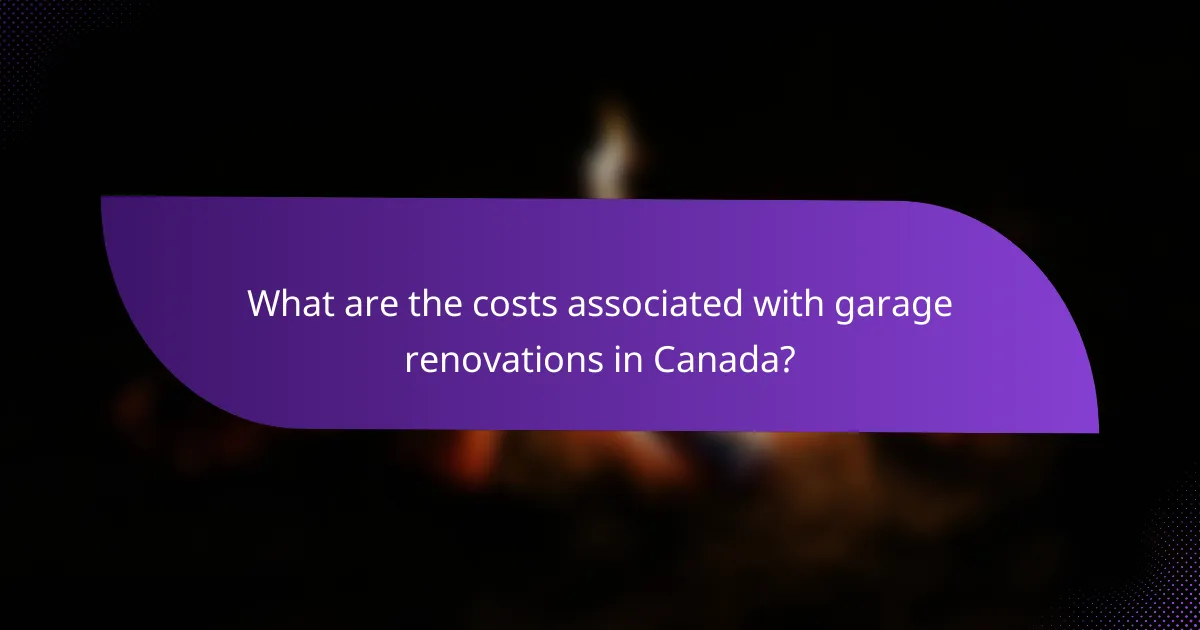 What are the costs associated with garage renovations in Canada?