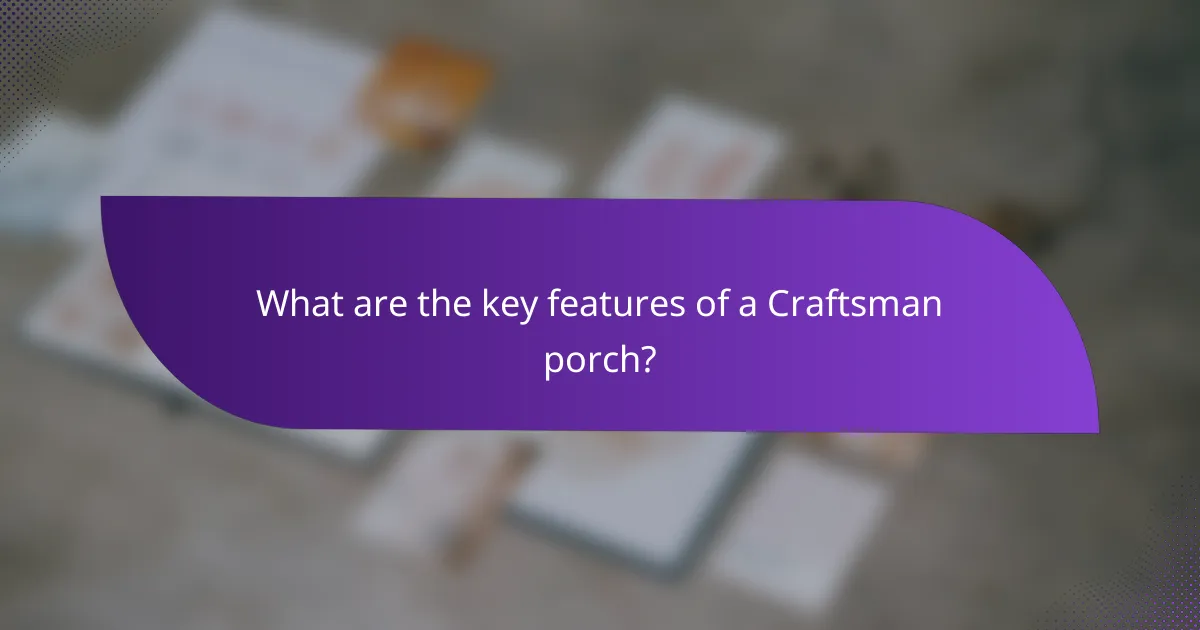 What are the key features of a Craftsman porch?