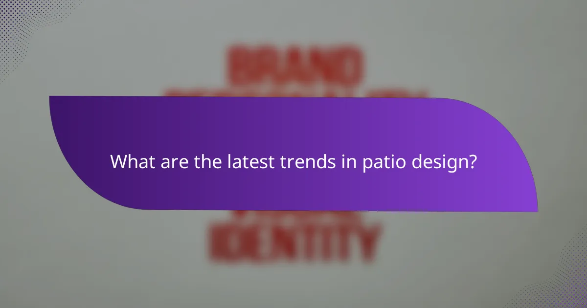 What are the latest trends in patio design?