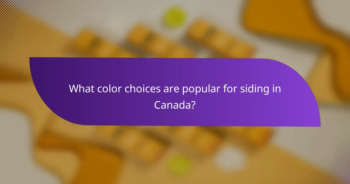 What color choices are popular for siding in Canada?
