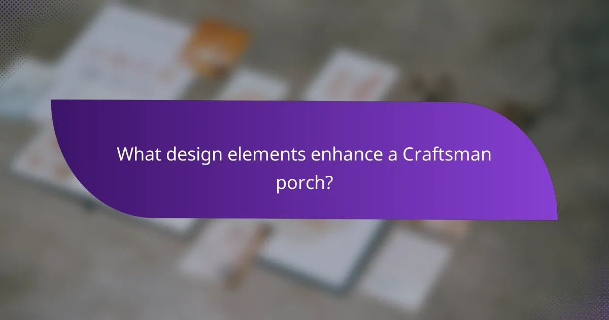 What design elements enhance a Craftsman porch?